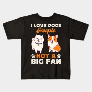 I Love Dogs People Not A Big Fan T shirt For Women Kids T-Shirt